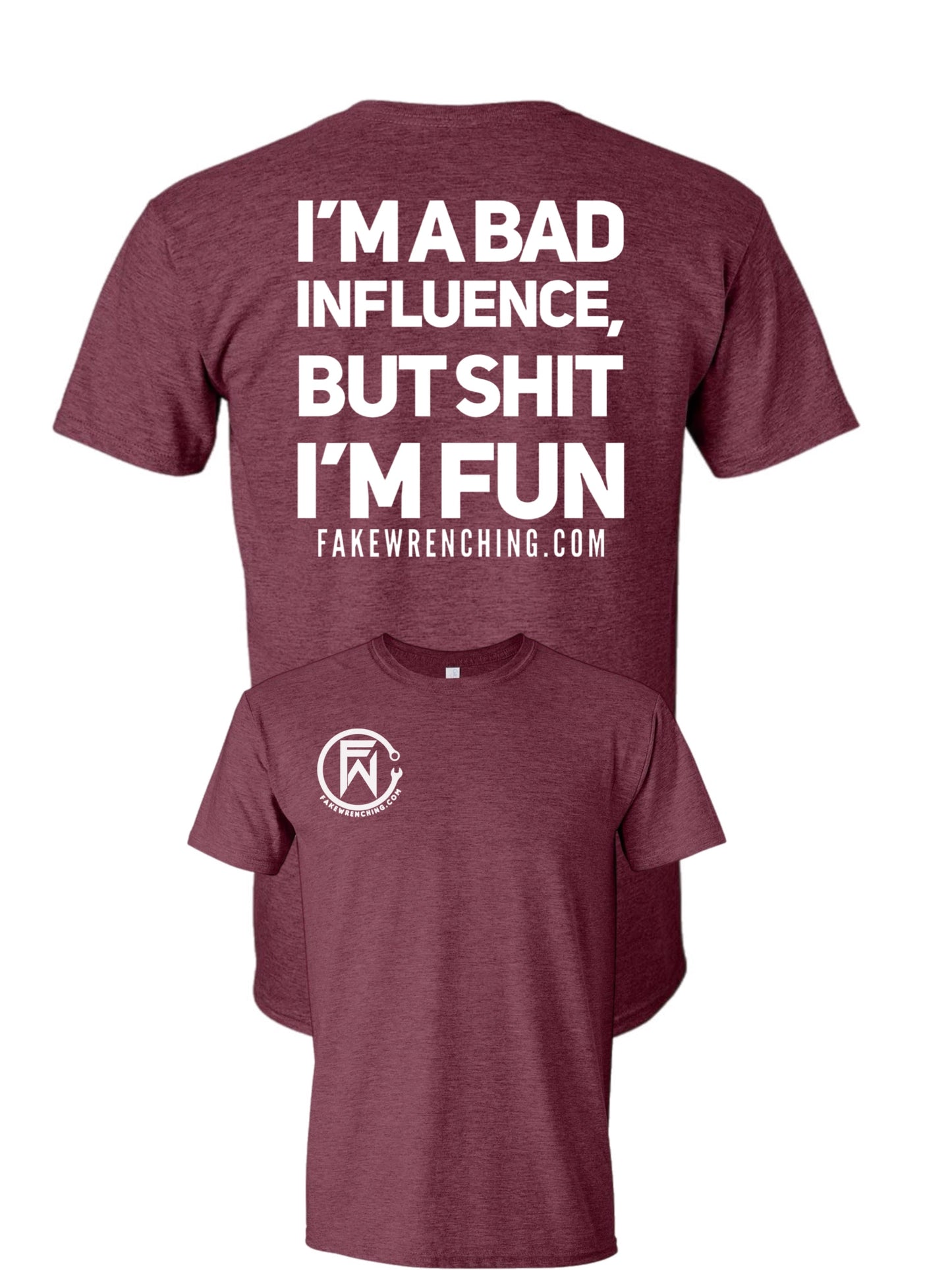 I'm a bad influence but shit I'm Fun Tee