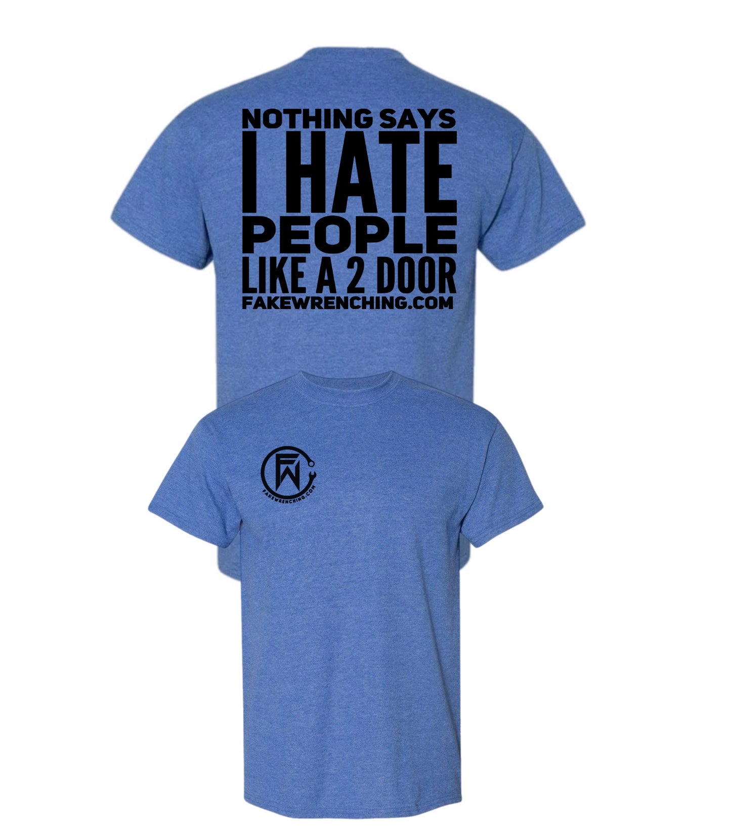 Nothings says I hate people Like a 2 door shirt