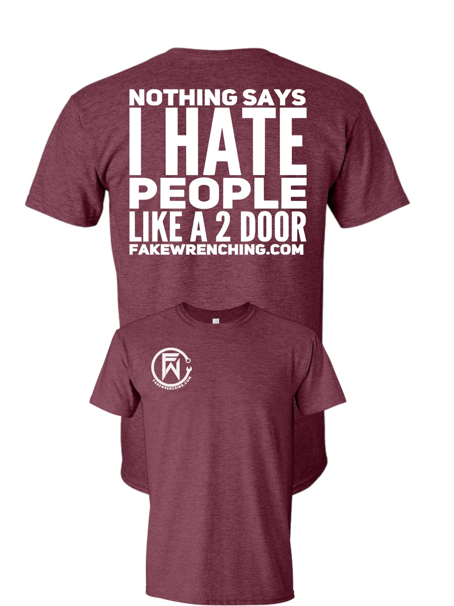 Nothings says I hate people Like a 2 door shirt