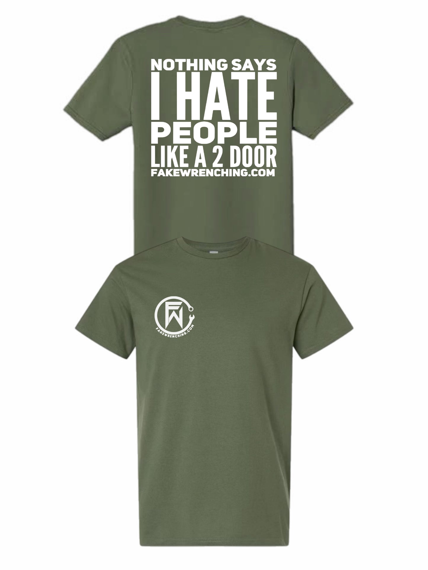 Nothings says I hate people Like a 2 door shirt
