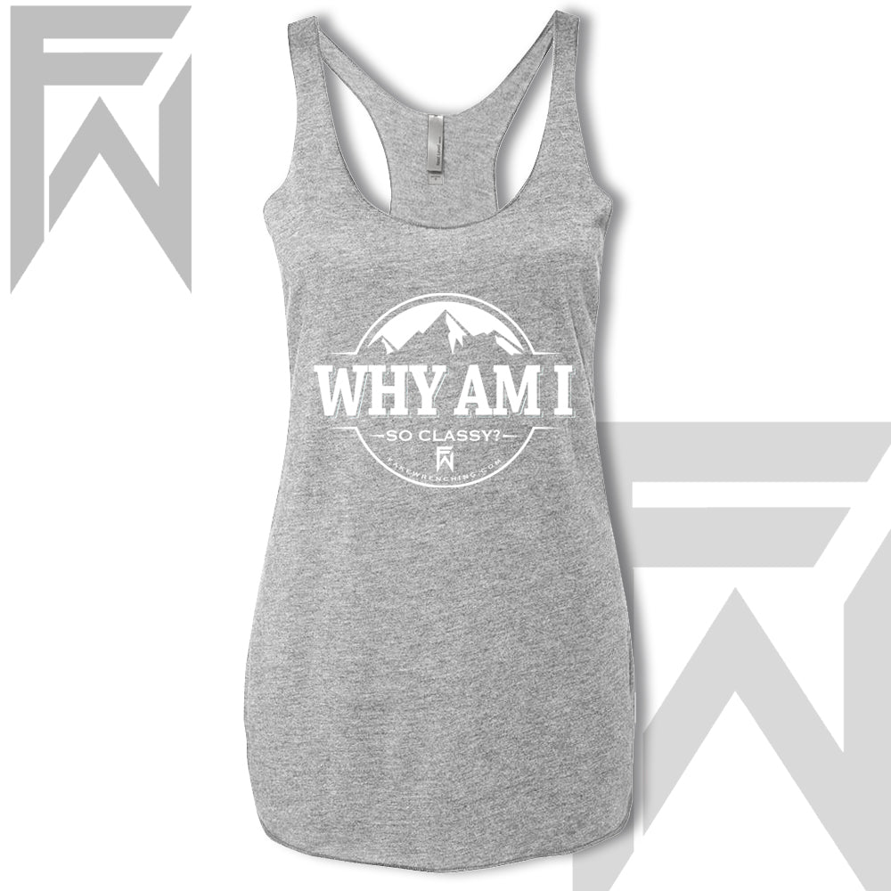 Why Am I So Classy - Racerback Tank
